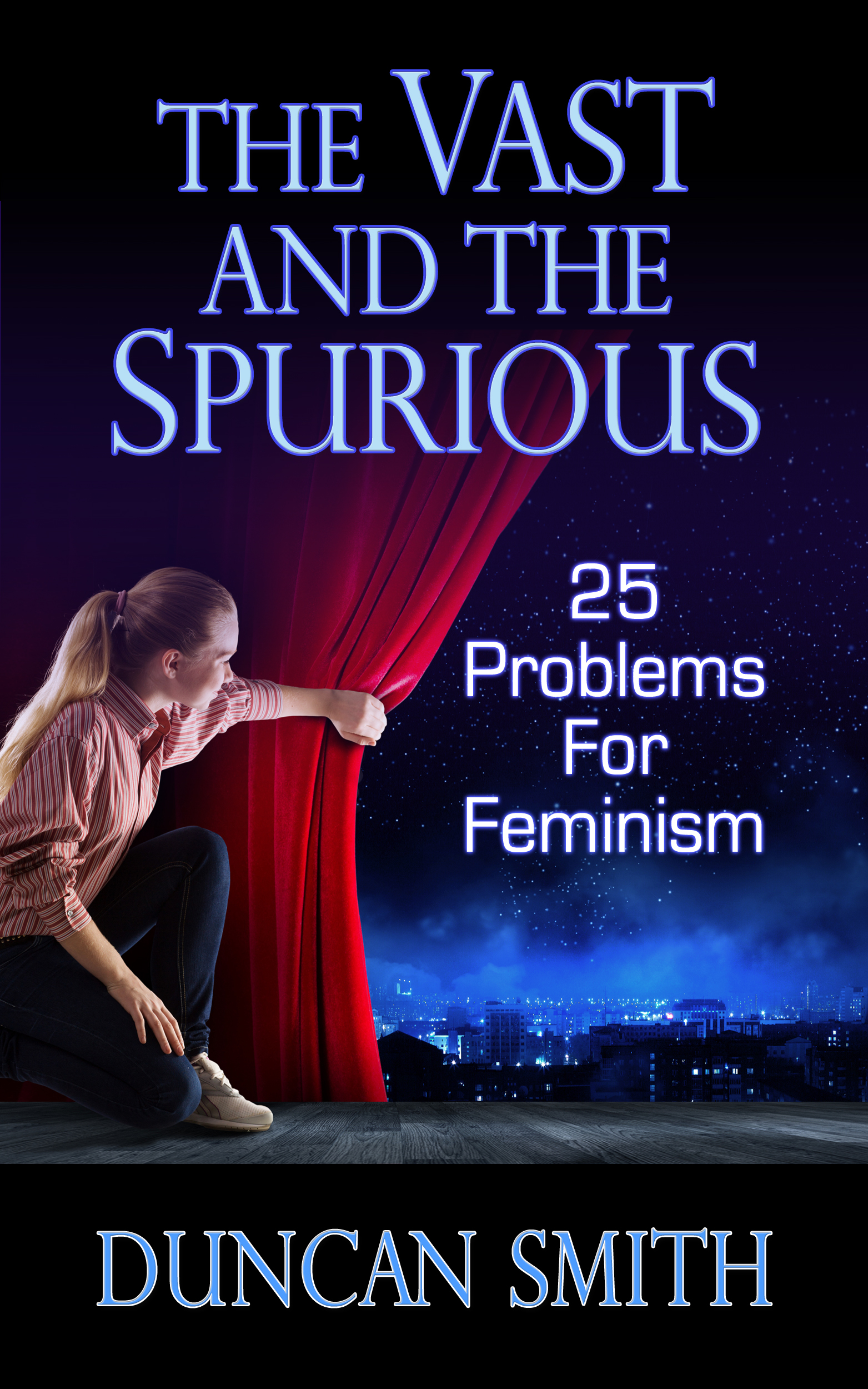 The Vast and the Spurious – 25 Problems for Feminism